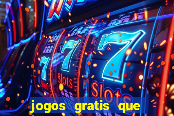 jogos gratis que realmente ganha dinheiro